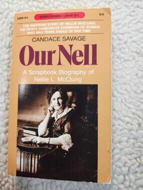Candace Savage Our Nell Paperback Biography Nellie L McClung 1985 Goodread